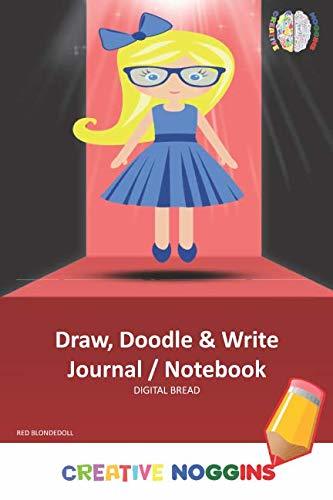 Draw, Doodle and Write Notebook Journal: CREATIVE NOGGINS Drawing & Writing Notebook for Kids and Teens to Exercise Their Noggin, Unleash the Imagination, Record Daily Events, RED BLONDEDOLL