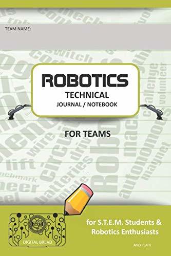 ROBOTICS TECHNICAL JOURNAL NOTEBOOK FOR TEAMS – for STEM Students & Robotics Enthusiasts: Build Ideas, Code Plans, Parts List, Troubleshooting Notes, Competition Results, AVO PLAIN