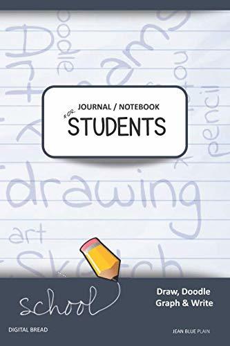 JOURNAL NOTEBOOK FOR STUDENTS Draw, Doodle, Graph & Write: Composition Notebook for Students & Homeschoolers, School Supplies for Journaling and Writing Notes JEAN BLUEPLAIN