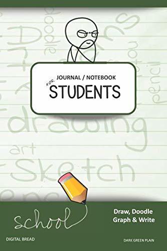 JOURNAL NOTEBOOK FOR STUDENTS Draw, Doodle, Graph & Write: Thinker Composition Notebook for Students & Homeschoolers, School Supplies for Journaling and Writing Notes DARK GREEN PLAIN