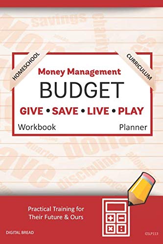 Money Management Homeschool Curriculum BUDGET Workbook Planner: A 26 Week Budget Workbook, Based on Percentages a Very Powerful and Simple Budget Planner for Practical Training GSLP113