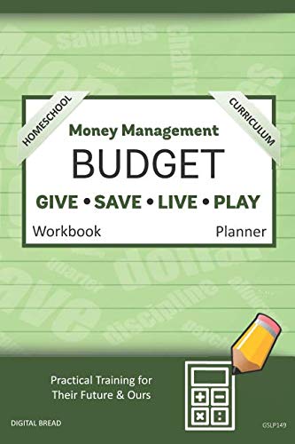 Money Management Homeschool Curriculum BUDGET Workbook Planner: A 26 Week Budget Workbook, Based on Percentages a Very Powerful and Simple Budget Planner for Practical Training GSLP149