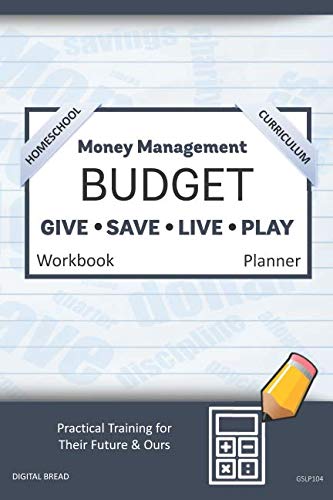 Money Management Homeschool Curriculum BUDGET Workbook Planner: A 26 Week Budget Workbook, Based on Percentages a Very Powerful and Simple Budget Planner for Practical Training GSLP104