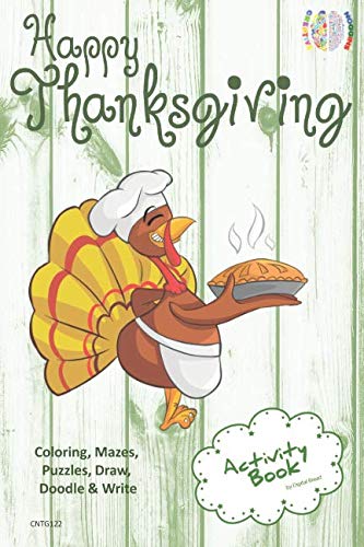 Happy Thanksgiving ACTIVITY BOOK Coloring, Mazes, Puzzles, Draw, Doodle and Write: CREATIVE NOGGINS for Kids Thanksgiving Holiday Coloring Book with Cartoon Pictures CNTG122