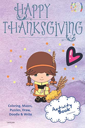 Happy Thanksgiving ACTIVITY BOOK Coloring, Mazes, Puzzles, Draw, Doodle and Write: CREATIVE NOGGINS for Kids Thanksgiving Holiday Coloring Book with Cartoon Pictures CNTG209