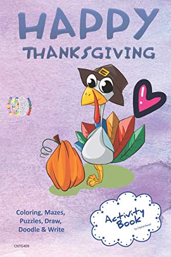 Happy Thanksgiving ACTIVITY BOOK Coloring, Mazes, Puzzles, Draw, Doodle and Write: CREATIVE NOGGINS for Kids Thanksgiving Holiday Coloring Book with Cartoon Pictures CNTG409